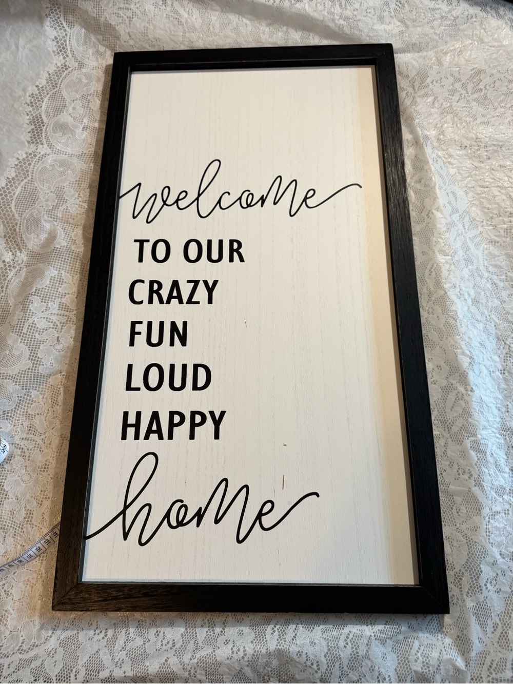 Hobby Lobby Black and White 'Welcome To Our Crazy Fun Loud Happy Home' Wall Sign